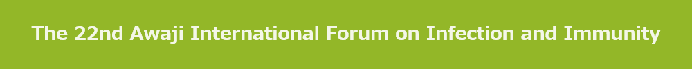 The 22nd Awaji International Forum on Infection and Immunity