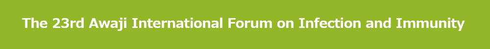 The 23rd Awaji International Forum on Infection and Immunity