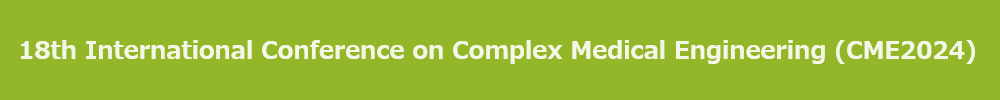 18th International Conference on Complex Medical Engineering (CME2024)