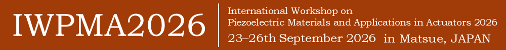International Workshop on Piezoelectric Materials and Applications in Actuators 2026 (IWPMA2026)
