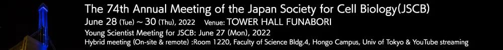 The 74th Annual Meeting of the Japan Society for Cell Biology