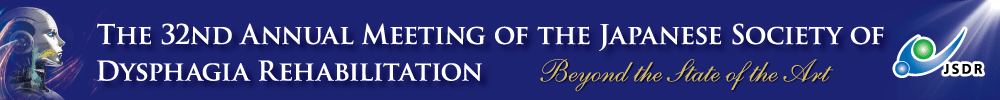 The 32nd Annual Meeting of the Japanese Society of Dysphagia Rehabilitation