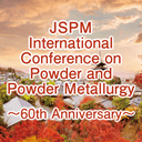 JSPM International Conference on Powder and Powder Metallurgy ～60th Anniversary～ (JSPMIC2017)