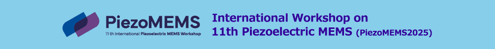 International Workshop on 11th Piezoelectric MEMS