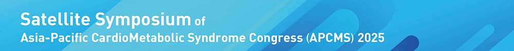 Satellite Symposium of Asia-Pacific CardioMetabolic Syndrome Congress (APCMS) 2025