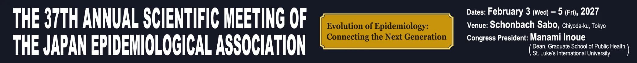 THE 37th ANNUAL SCIENTIFIC MEETING OF THE JAPAN EPIDEMIOLOGICAL ASSOCIATION