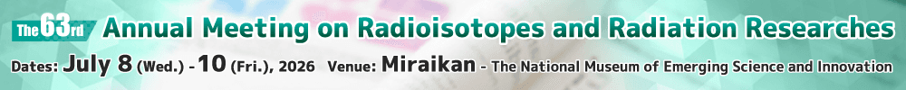 The 63rd Annual Meeting on Radioisotopes and Radiation Researches